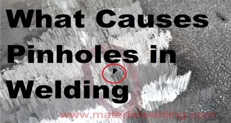 what causes pinholes in welding